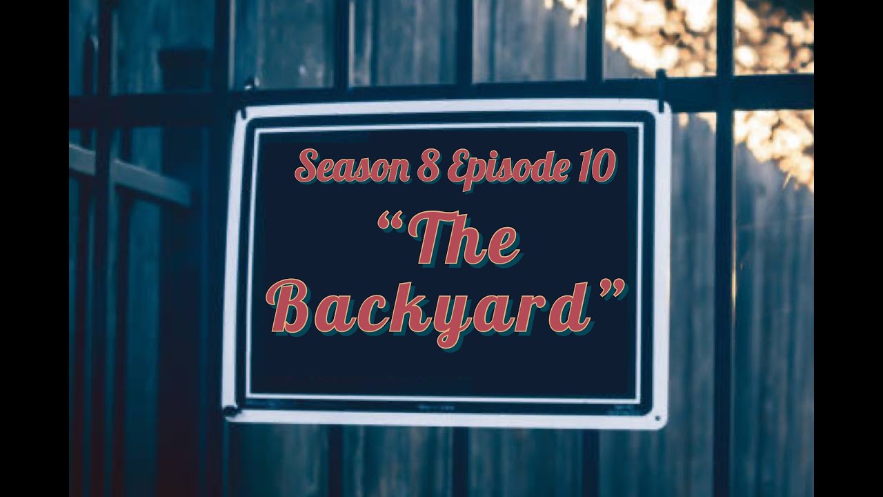 (S8E10) "The Backyard" Rubber Boots Podcast YouTube