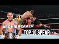 Wwe bron breaker top 10 spear 