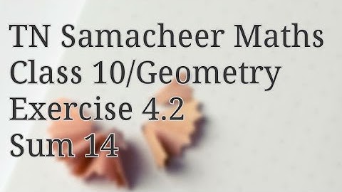 Sum 14 Exercise 4.2 Class 10 Geometry Tamilnadu Samacheer maths Nithyaganesh Maths
