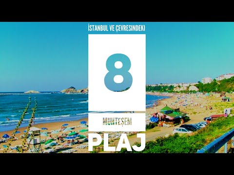 İstanbul ve Çevresindeki 8 Muhteşem Plaj | İstanbul’a Yakın Mavi Bayraklı Plajlar | 2022