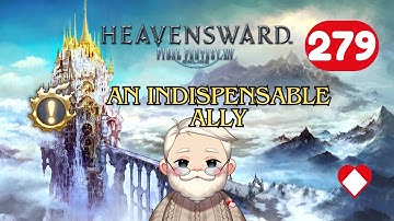 Final Fantasy XIV Heavensward - An Indispensable Ally - Episode 279