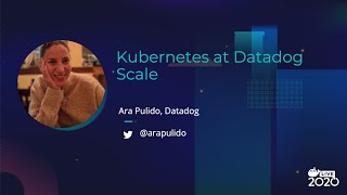 Kubernetes at Datadog Scale
