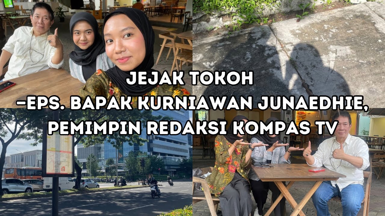 JEJAK TOKOH —eps. Bapak Kurniawan Junaedhi, Pemimpin Redaksi KOMPAS TV ...