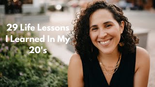 29 Things My 20's Taught Me