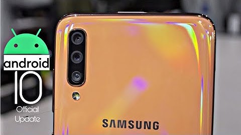 Samsung Galaxy A70 Official Android 10 Update
