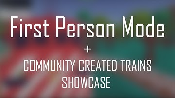 Trying community created trains in the new First Person Mode