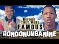 RONDONUMBANINE - Before They Were Famous - Rondo Numba 9