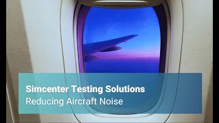 Simcenter Testing Solutions: Reducing Aircraft Noise screenshot 4