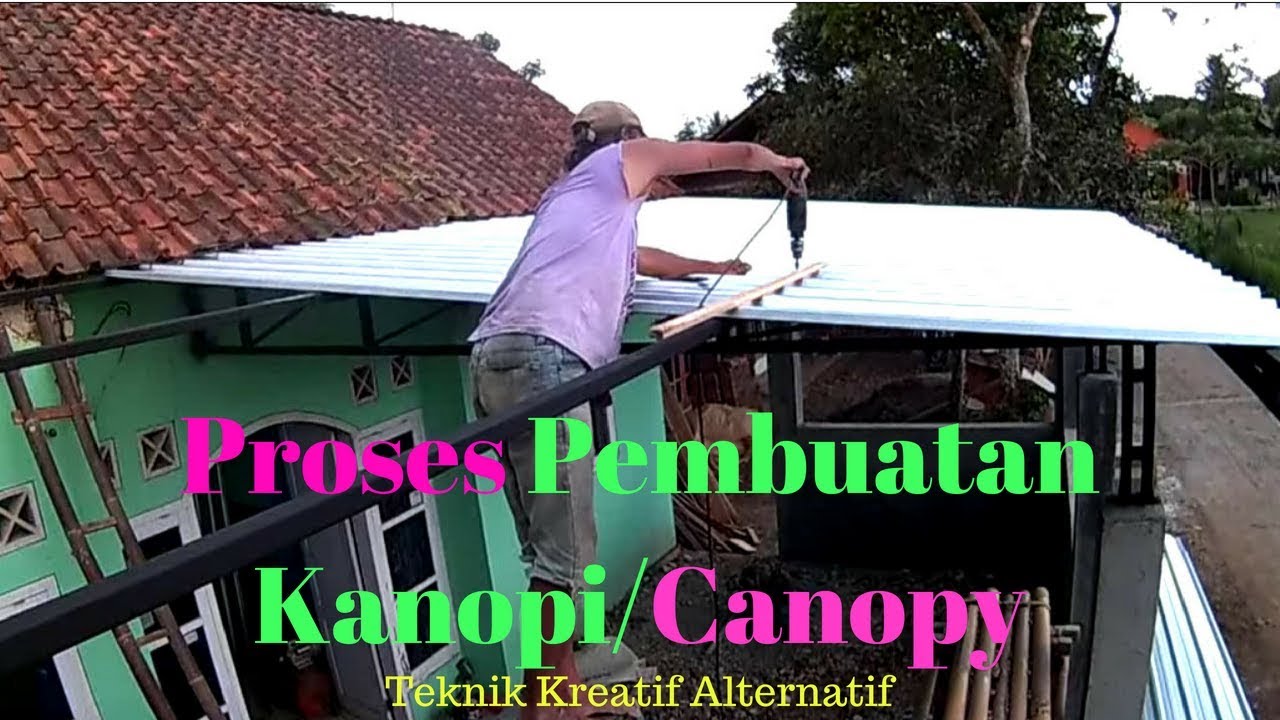 Cara atau Proses Pembuatan Kanopi Canopy part 5 