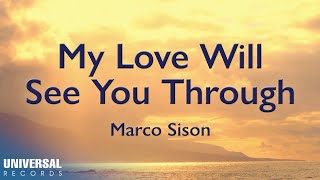 Marco Sison  My Love Will See You Through (Official Lyric Video)