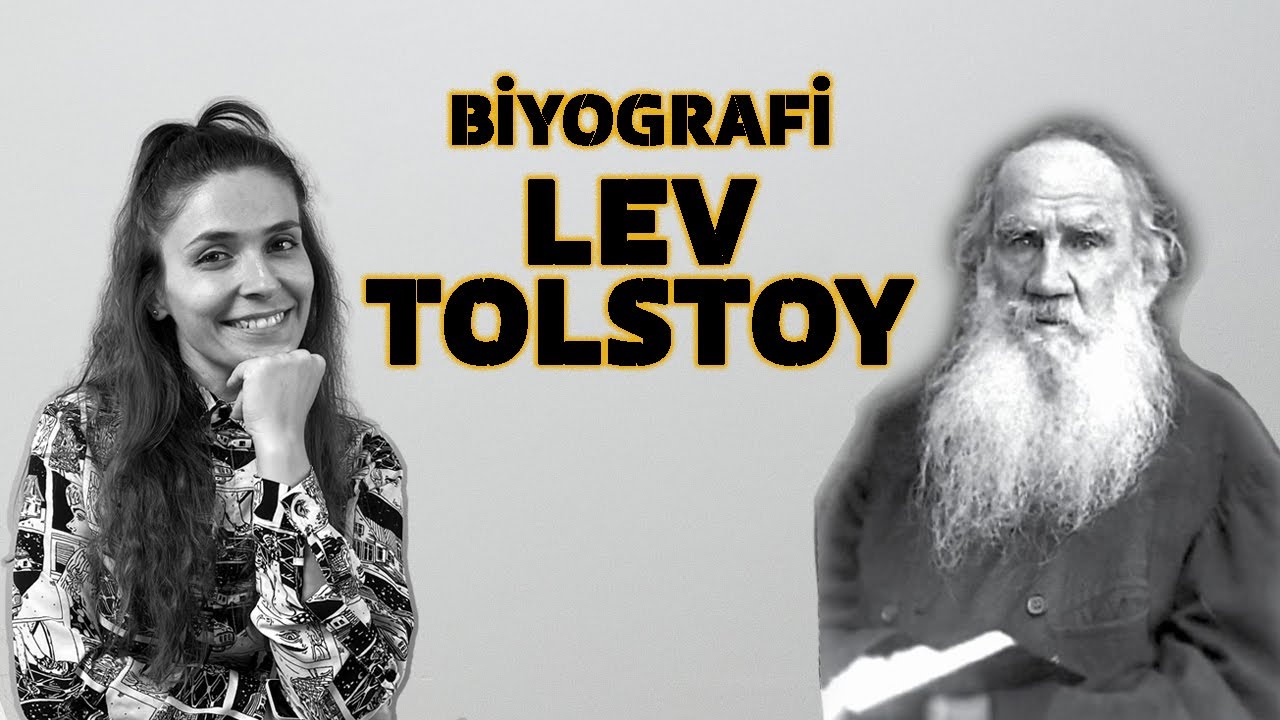LEV TOLSTOY HAYAT HİKÂYESİ (Biyografi-Ünlü Yazarların Hayatları)
