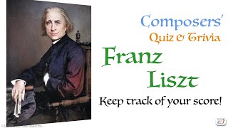 Franz Liszt - Composer Quiz &amp; Trivia