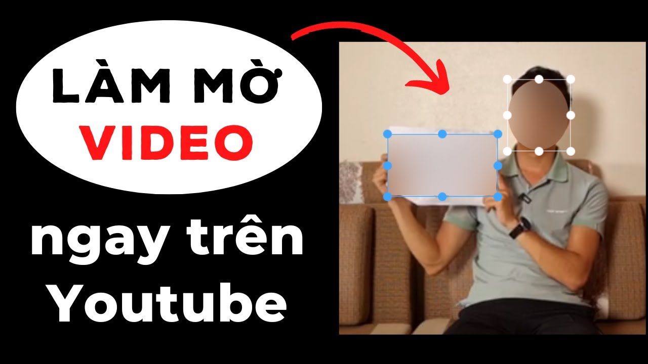 Cách làm mờ mặt, che mờ đối tượng trên Youtube cho video đã đăng - YouTube