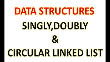 EXPLANATION OF SINGLY, DOUBLY AND CIRCULAR LINKED LIST IN DATA STRUCTURES|DATA STRUCTURE LINKED LIST