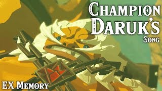 Champion Daruk's Song - EX Memory #2 - Breath of the Wild The Champion's Ballad DLC