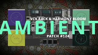 VCV Rack & Harmony Bloom Ambient Patch #124