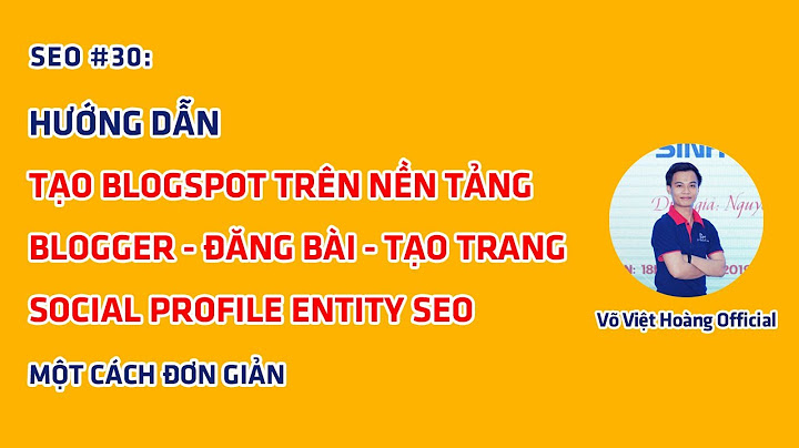 Hướng dẫn làm blogspot toàn tập