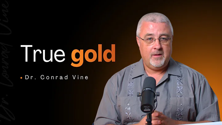 True Gold | Dr. Conrad Vine
