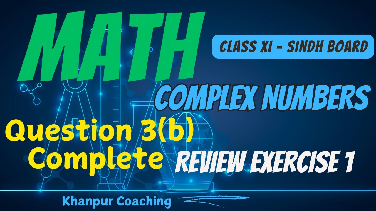 Math Class 11 | Unit 1: Complex Numbers | Review Exercise 1 Q3(b) All 4 ...