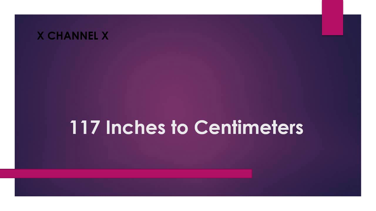 117 Inches To Centimeters