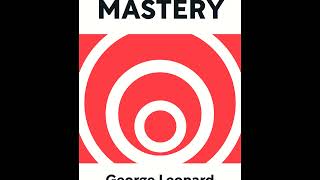 Mastery The Keys to Success and Long-Term Fulfillment George Leonard