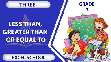 Class 3 || Math || Page 15 || Less than , greater than or equal to final || By Excel School