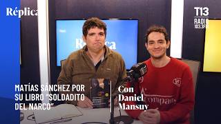 Matías Sánchez on his book "Soldadito del narco" | Réplicas