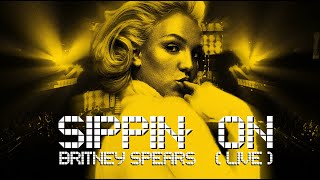 Britney Spears - Sippin' On (Live Concept)