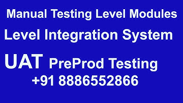 Manual Testing Levels Modules, UAT PreProd Testing  +91 8886552866