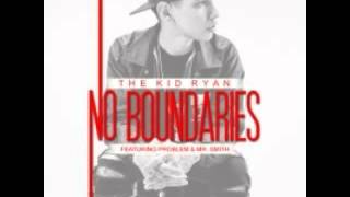 The Kid Ryan Ft  Problem & Mr  Smith   No Boundaries Tags