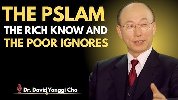 This Psalm BREAKS the Curse of Poverty in 24 Hours | Dr. David Yonggi Cho MOTIVATIONAL SPEECH