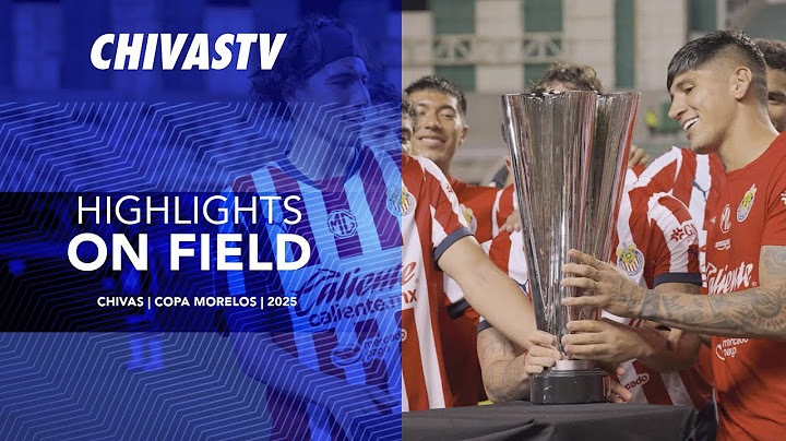 HIGHLIGHTS ON FIELD | COPA MORELOS | CHIVAS VS LEON
