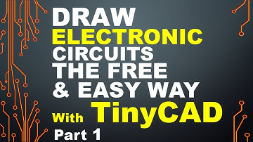 Draw Electronics Circuits the FREE and EASY way with TinyCAD - Part 1 - Introduction