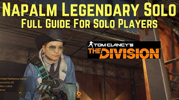 The Division Napalm Legendary Solo (Full Guide For Solo Players)!