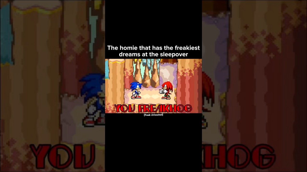 Sonic’s Freak Unleashed