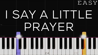 Video thumbnail of "Aretha Franklin - I Say A Little Prayer | EASY Piano Tutorial"