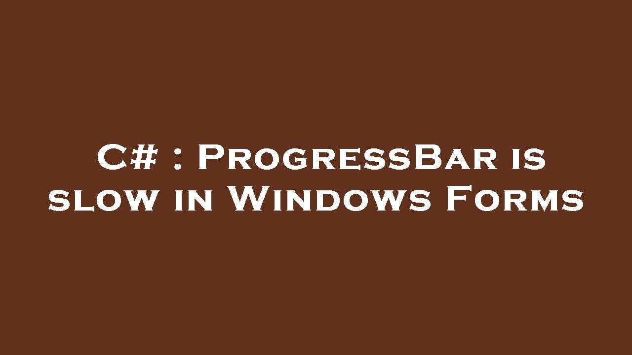 C# : ProgressBar is slow in Windows Forms - YouTube