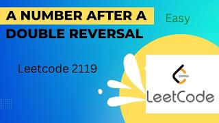 A Number After a Double Reversal (LeetCode 2119) Explained