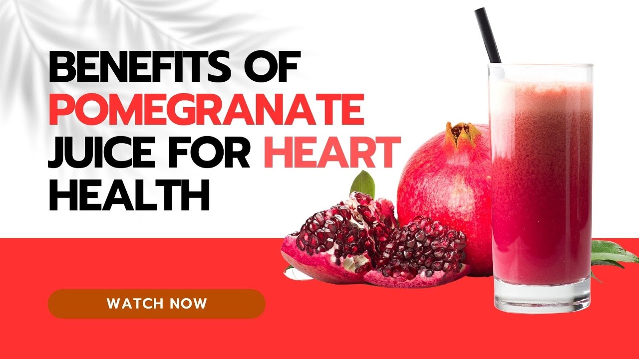 Benefits of Pomegranate Juice for Heart Health YouTube