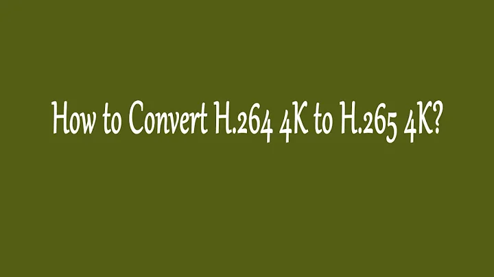 How to Convert H.264 4K to H.265 4K?