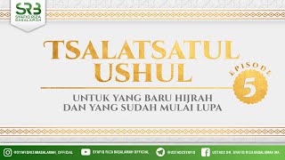 Tsalatsathul Ushul #5 - Ustadz Dr Syafiq Riza Basalamah, M.A
