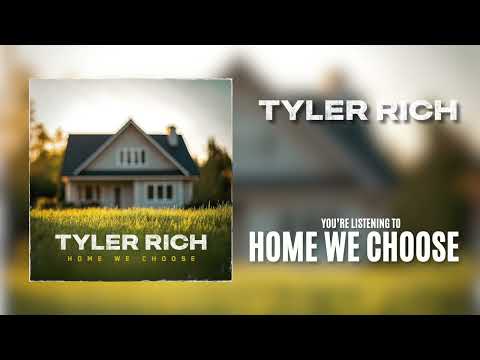 Tyler Rich - Home We Choose - Official Static Video