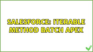 Salesforce: Iterable Method Batch Apex