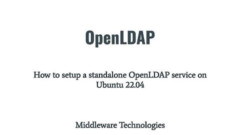 How to setup a standalone OpenLDAP service on Ubuntu 22.04