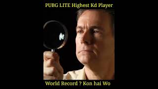 Pubg Mobile Lite Highest Kd Player#  कोन है वो ? #short