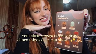 Comprei os CHOCO MIGOS surpresa da CACAU SHOW! *chaveiros fofinhos de pelúcia* 🥹✨️🧸