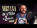 Nirvana - In Utero in 2 Minutes - Domstang [HD]