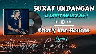 Charly Van Houten - Surat Undangan (Poppy Mercuri) | Lirik | Cover Akustik 2023 - Charlykustik