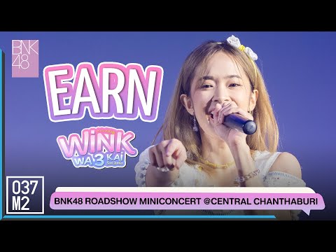 BNK48 Earn - Wink wa 3 kai (วิ้งค์ 3 ครั้ง) @ BNK48 Sayonara Crawl Roadshow [Fancam 4K 60p] 220716