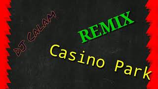 Casino Park Remix by DJ Calam